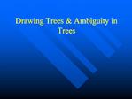 Drawing Trees Ambiguity in Trees