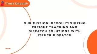 Our Mission Revolutionizing Freight Tracking and Dispatch Solutions with iTruck Dispatch