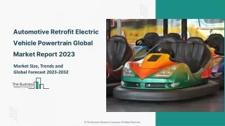 Automotive Retrofit Electric Vehicle Powertrain Market 2023: Growth, Size,2023
