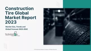 Insights from the Global Construction Tire Market Report 2023