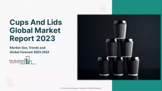 Unveiling Global Cups and Lids Market Growth Analysis and Key Drivers