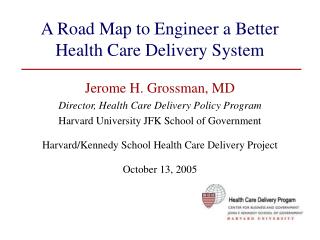 A Road Map to Engineer a Better Health Care Delivery System