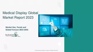 Medical Display Market Size, Share, Trends, Share Analysis, Top Players 2032