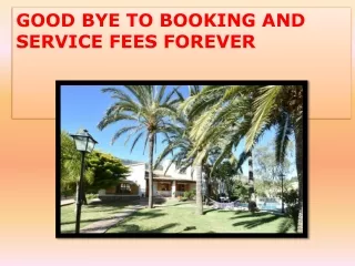 GOOD BYE TO BOOKING AND SERVICE FEES FOREVER