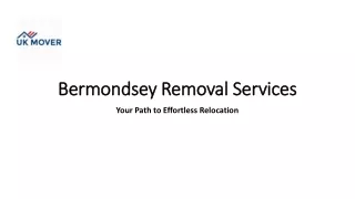 Bermondsey Removal Services Your Path to Effortless Relocation