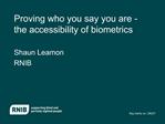 Proving who you say you are - the accessibility of biometrics