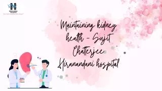 Maintaining kidney health - Sujit Chatterjee Hiranandani hospital