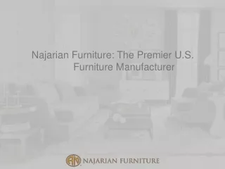 Najarian Furniture The Premier U.S. Furniture Manufacturer
