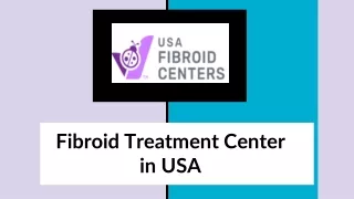 Fibroid Treatment Center in USA