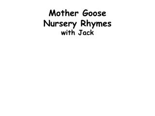 Mother Goose Nursery Rhymes with Jack