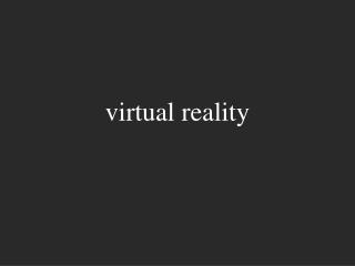 virtual reality