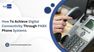 How To Achieve Digital Connectivity Through PABX Phone Systems