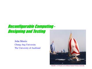 Reconfigurable Computing - Designing and Testing