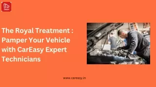 The Royal Treatment Pamper Your Vehicle with CarEasy Expert Technicians