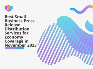Best Small Business Press Release Distribution Services for Economy Coverage in November 2023