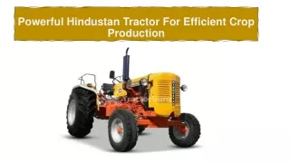 Powerful Hindustan Tractor For Efficient Crop Production