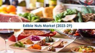 Edible Nuts Market Size, Share and Trends 2023