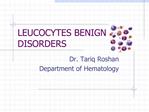 LEUCOCYTES BENIGN DISORDERS