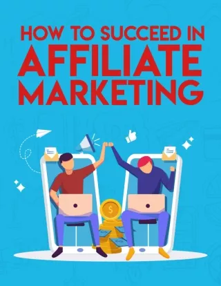 How to Succeed in Affiliate Marketing