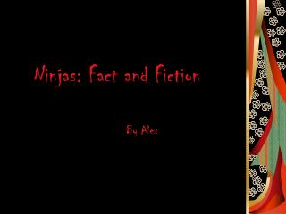 Ninjas: Fact and Fiction