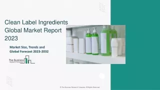 Clean Label Ingredients Market Size, Trends and Global Forecast To 2032