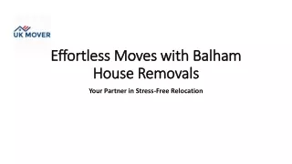 Effortless Moves with Balham House Removals Your Partner in Stress-Free Relocation