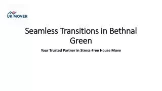 Seamless Transitions with Bethnal Green House Removal Services