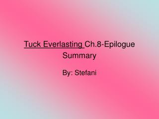 Tuck Everlasting Ch.8-Epilogue Summary
