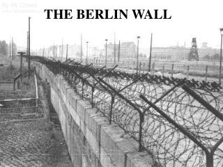 THE BERLIN WALL