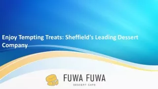 Enjoy Tempting Treats Sheffield's Leading Dessert Company