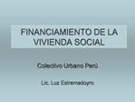 FINANCIAMIENTO DE LA VIVIENDA SOCIAL