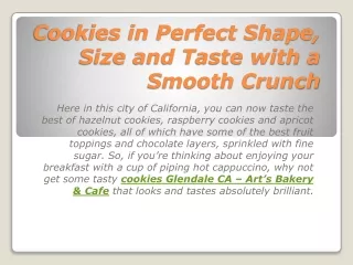 Cookies in Perfect Shape, Size and Taste with a Smooth Crunch