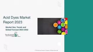 Acid Dyes Market Share, Size, Growth Trends And Forecast To 2032