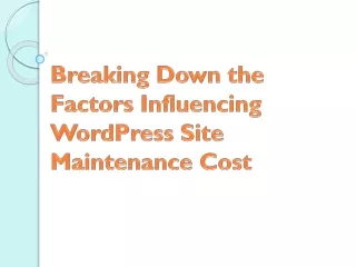 Breaking Down the Factors Influencing WordPress Site Maintenance Cost