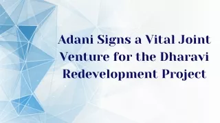 Adani Signs a Vital Joint Venture for the Dharavi Redevelopment Project