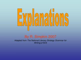 By R. Simpkin 2007 Adapted from The National Literacy Strategy Grammar for Writing p154/5