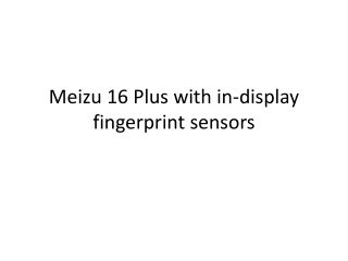 Meizu 16 Plus with in-display fingerprint sensors