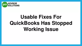Best Way To Fix QuickBooks Has Stopped Working Issue