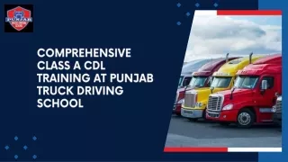 Comprehensive Class A CDL Training at Punjab Truck Driving School
