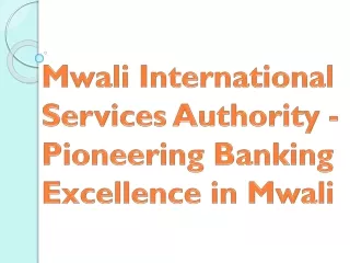 Mwali International Services Authority - Pioneering Banking Excellence in Mwali