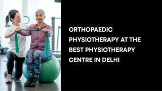 Orthopaedic physiotherapy at the best physiotherapy centre in Delhi