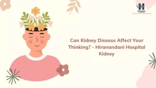 Can Kidney Disease Affect Your Thinking - Hiranandani Hospital Kidney