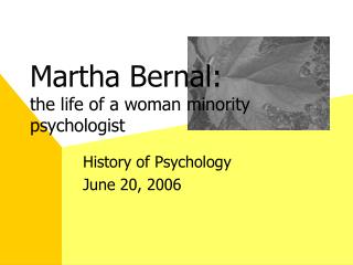 Martha Bern al: the life of a woman minority psychologist
