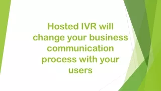 Hosted IVR will change your business communication process with your users