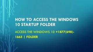 How to Access the Windows 10 Startup Folder