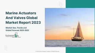 Global Marine Actuators And Valves Market Business Statistics 2032