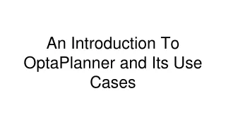 An Introduction To OptaPlanner and Its Use Cases