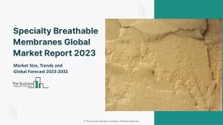 Specialty Breathable Membranes Market Insights, Share And Forecast To 2032