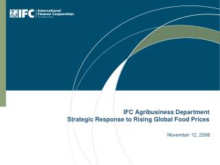 IFC Agribusiness Department Strategic Response to Rising Global Food Prices