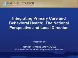 Integrating Primary Care and Behavioral Health: The National Perspective and Local Direction